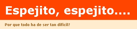 Espejito espejito...