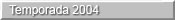 Temporada 2004