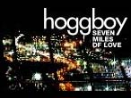 Hoggboy - Seven miles of love