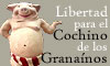 Libertad para el Cochino de los Grana�nos
