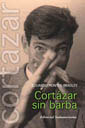 "Cortázar sin barba"